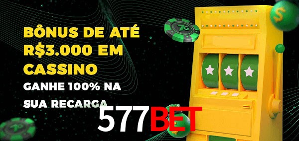 577BET melhor bônus de depósito